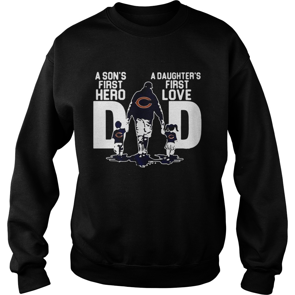 Chicago Bears Dad a sons first hero a daughters firstlove Sweatshirt