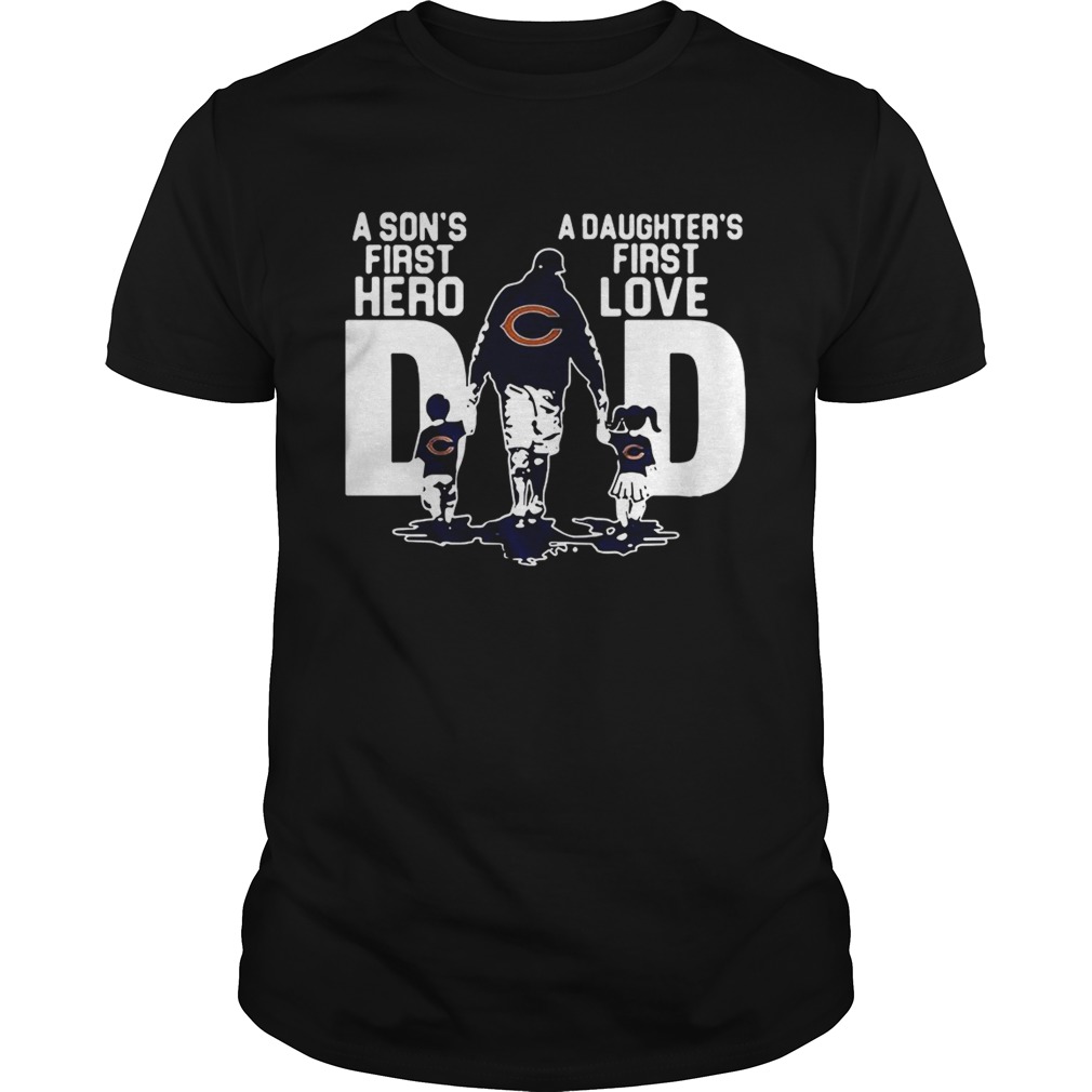 Chicago Bears Dad a sons first hero a daughters firstlove shirt