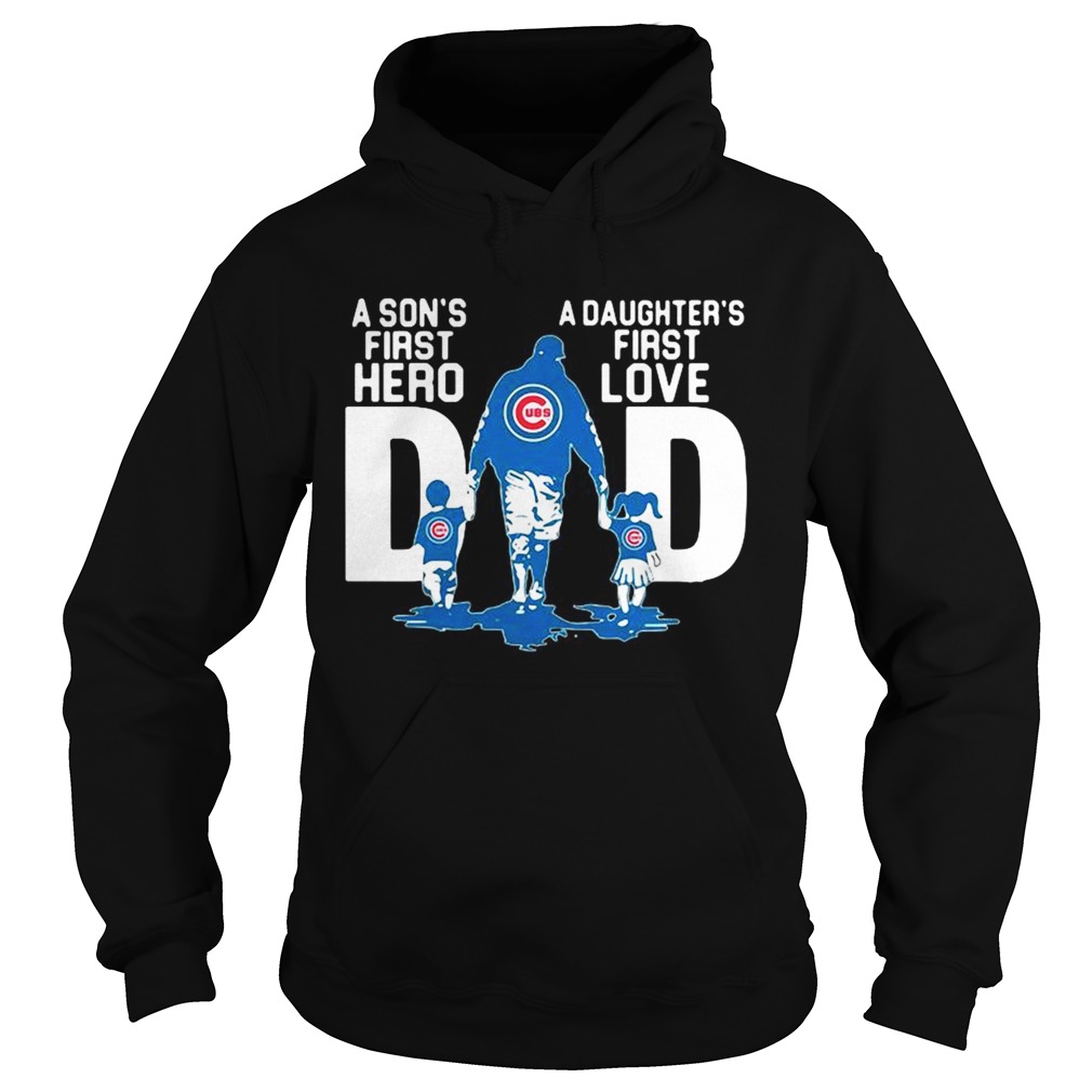 Chicago Cubs Dad a sons first hero a daughters first love Hoodie