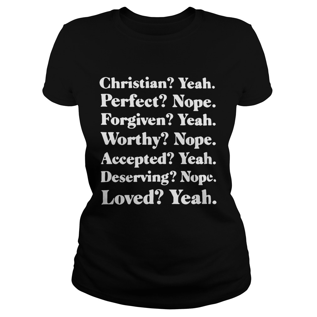 Christian yeah perfect nope forgiven yeah worthy nope Classic Ladies