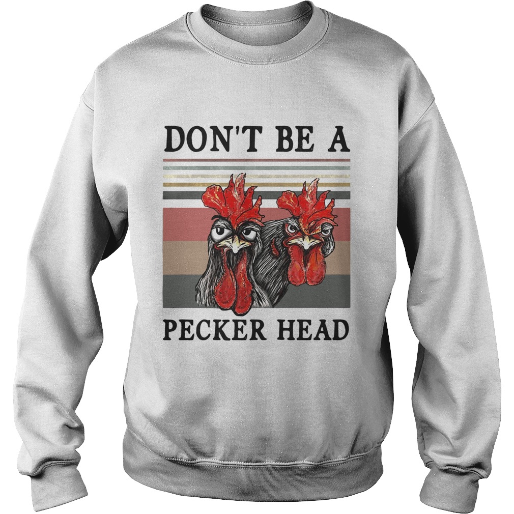 Cock dont be a pecker head retro Sweatshirt