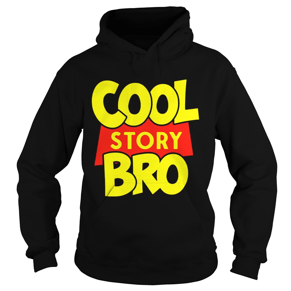 Cool Story Bro TShirt Hoodie