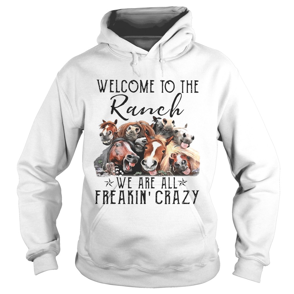 Cow Welcome to the Ranch we are all freakin crazy Hoodie