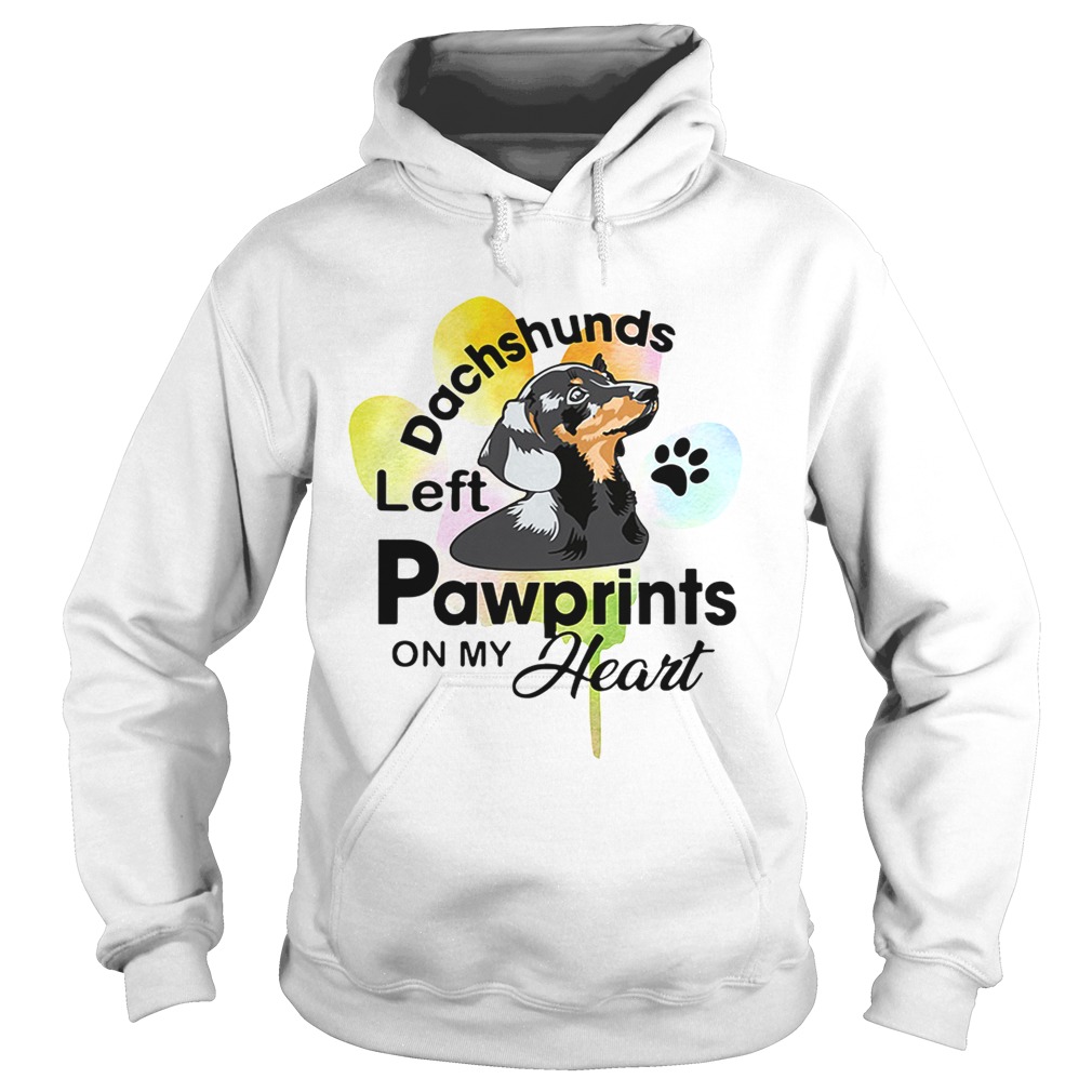 Dachshunds left pawprints on my heart Hoodie