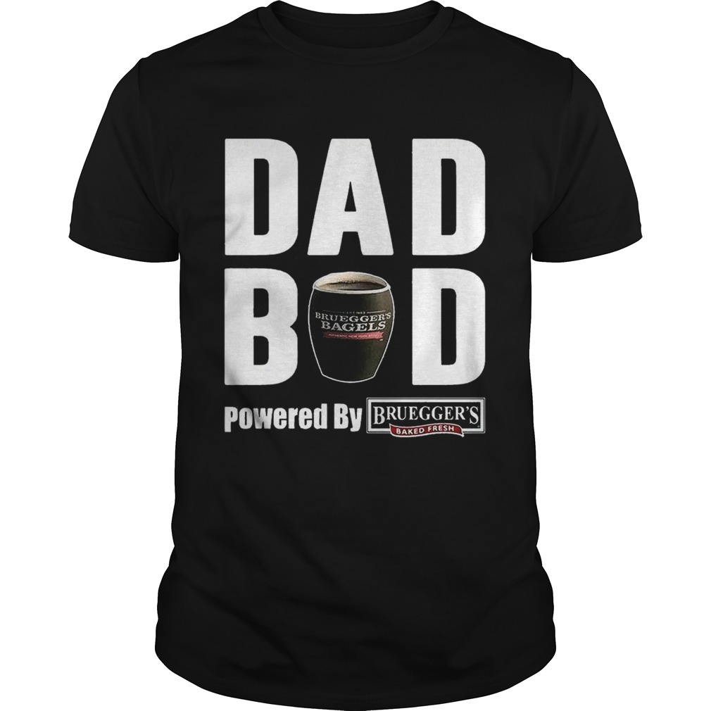 Dad Bod Powered by Brueggers Bagels shirt