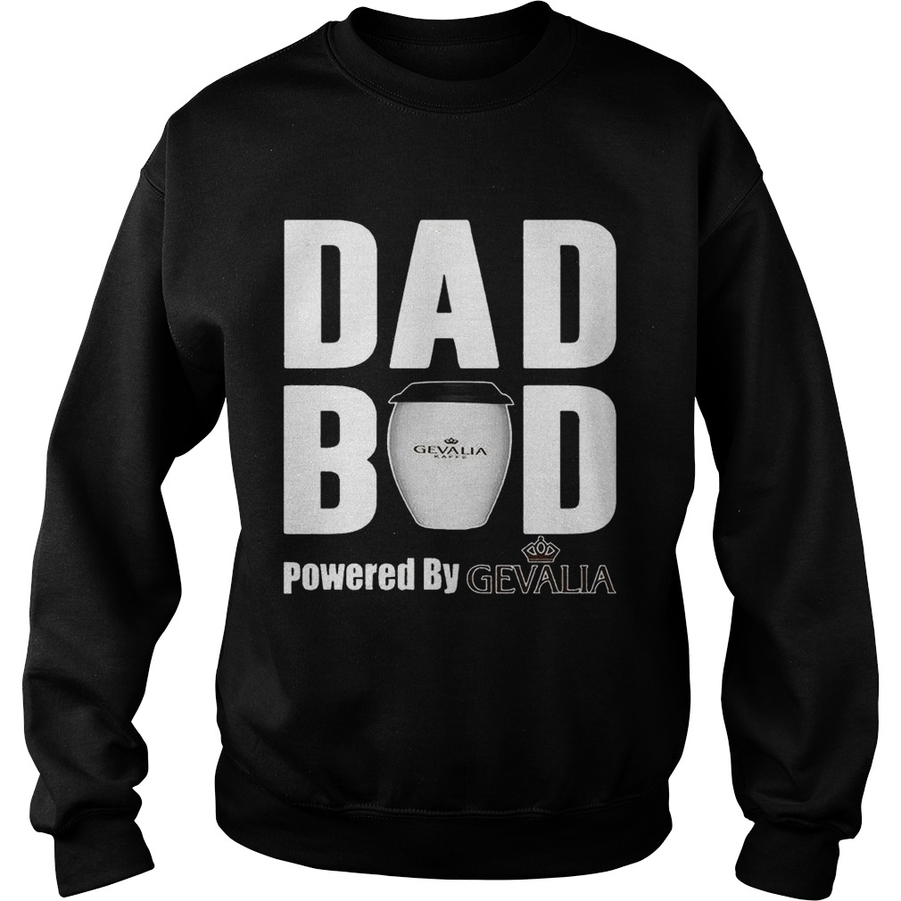 Dad Bod Powered by Gevalia Sweatshirt