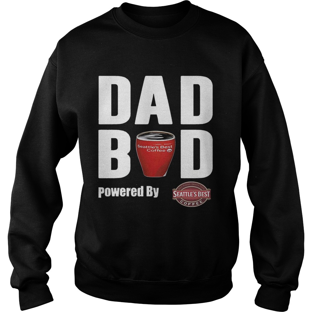 Dad Bod Powered by Seattles Best Sweatshirt