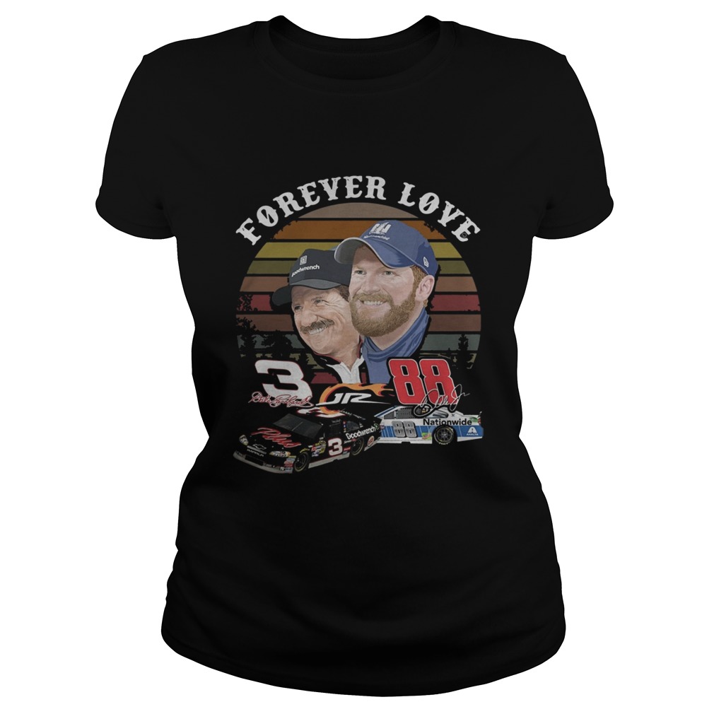 Dale Earnhardt Jr and his Dad Forever love Classic Ladies