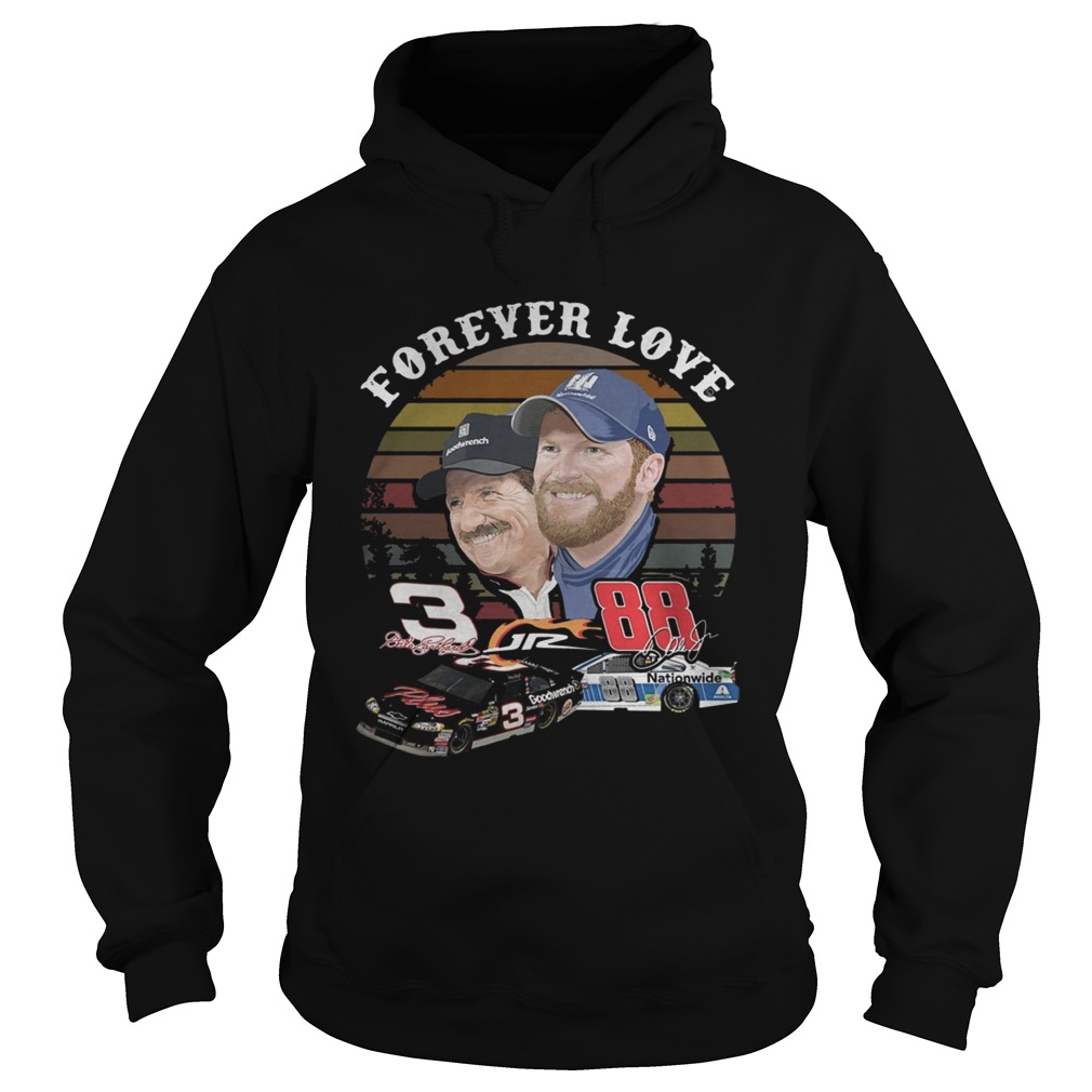 Dale Earnhardt Jr and his Dad Forever love Hoodie