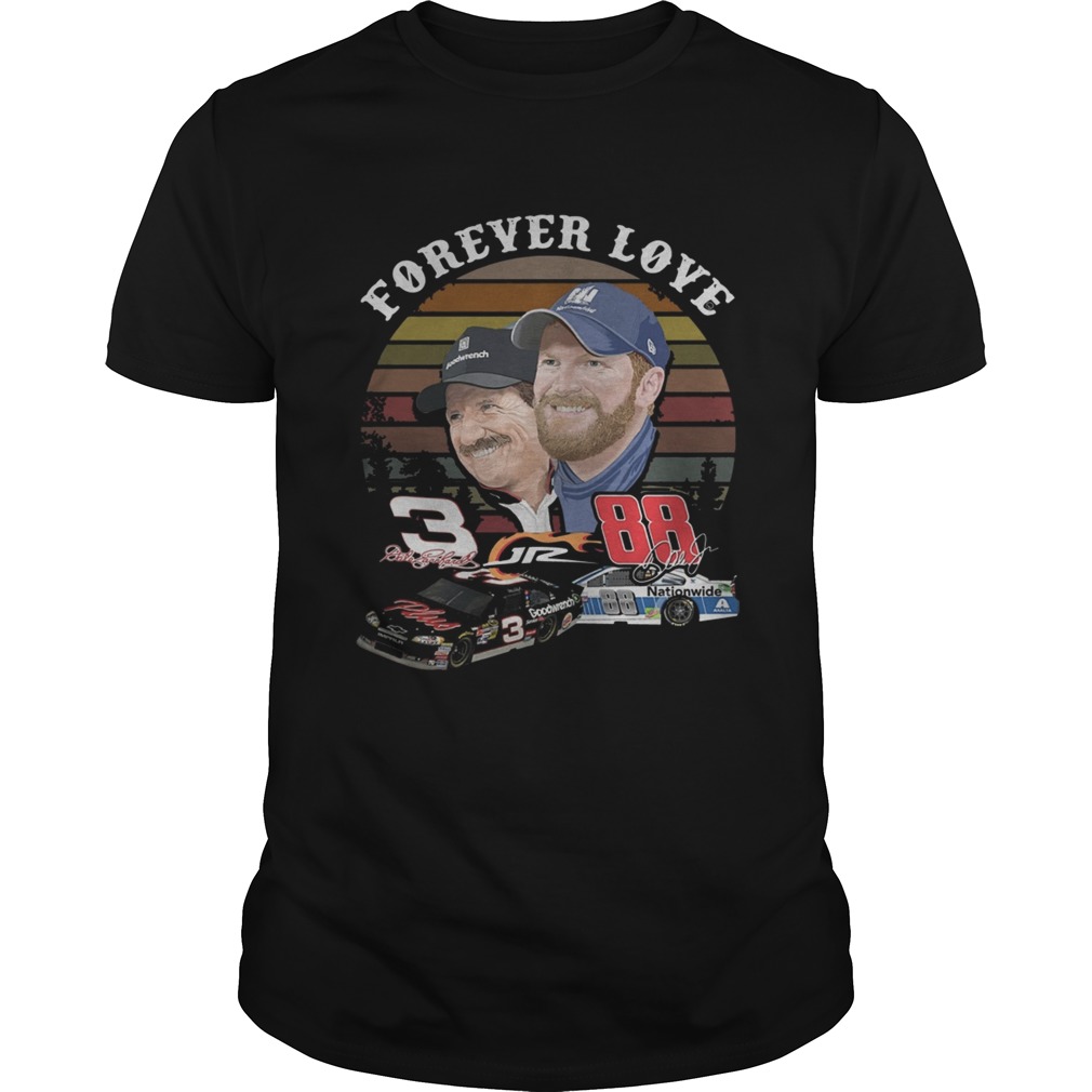 Dale Earnhardt Jr and his Dad Forever love shirt