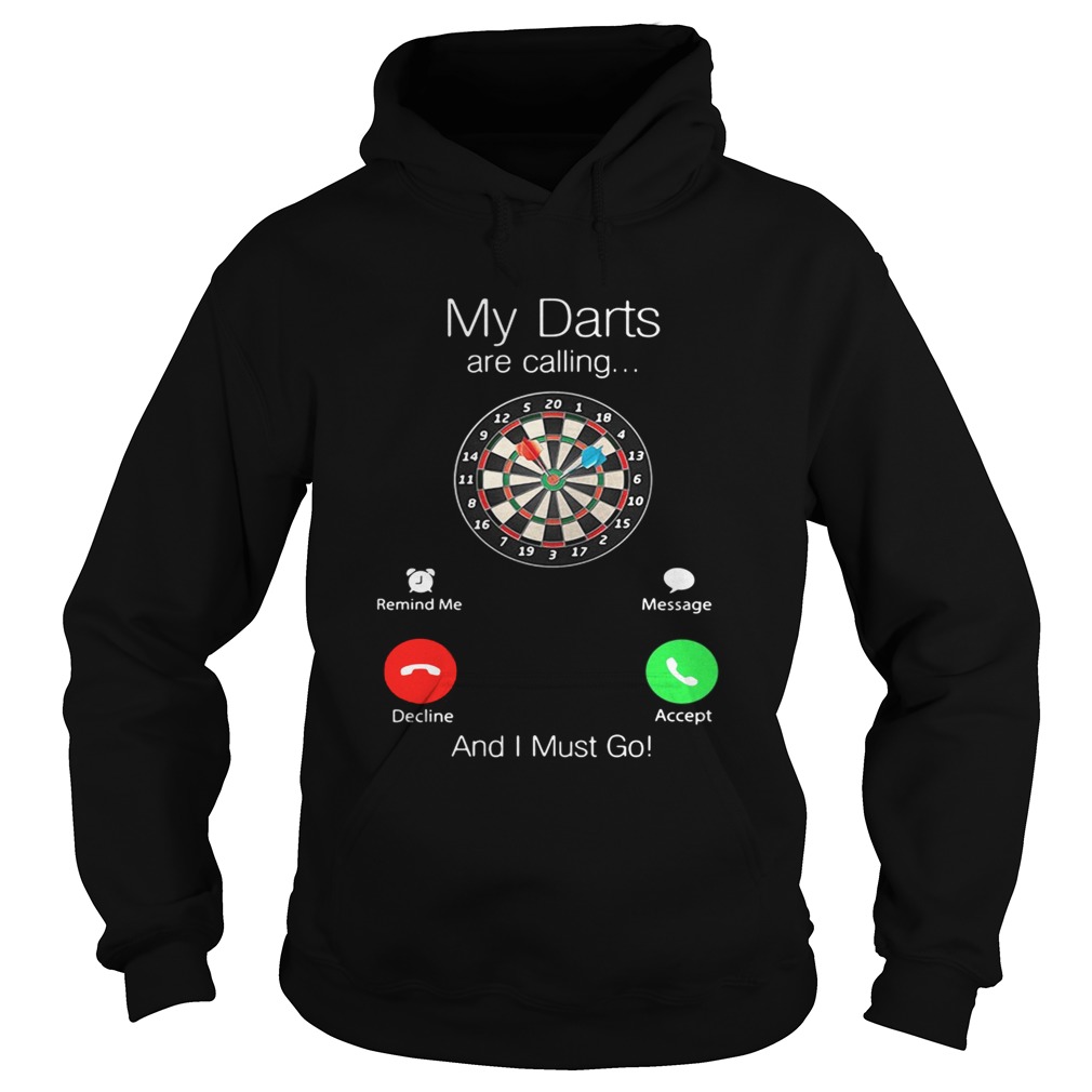 Dartboard blade my darts are calling and I must go Hoodie