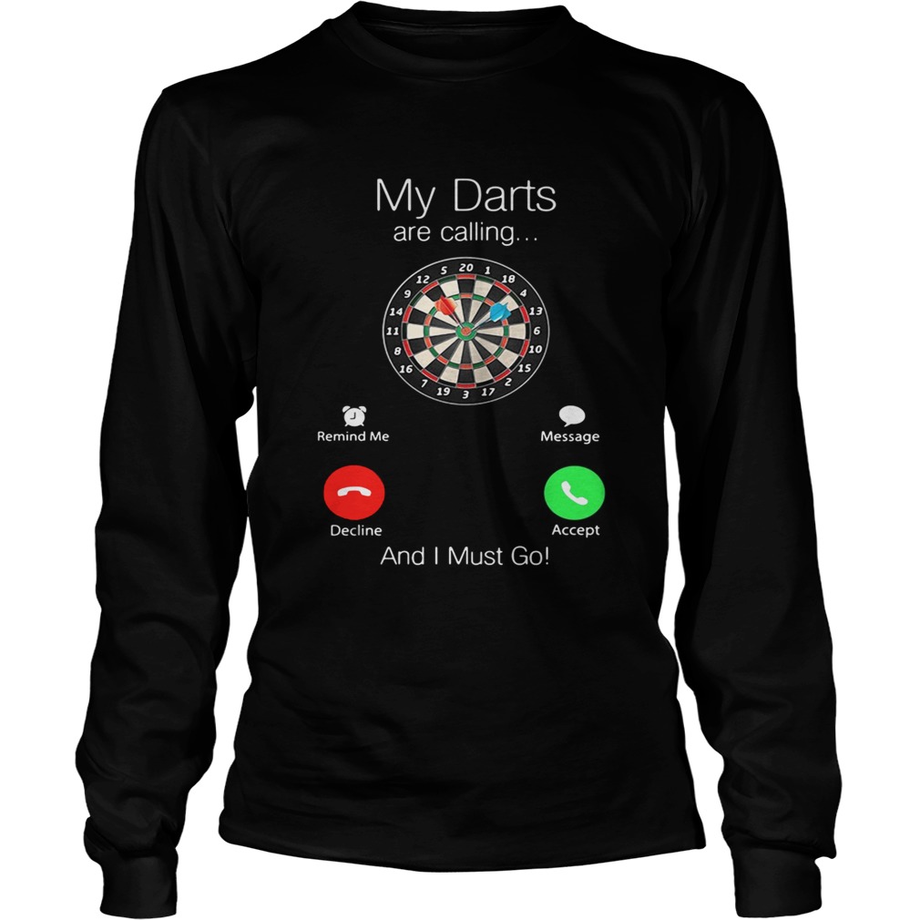 Dartboard blade my darts are calling and I must go LongSleeve