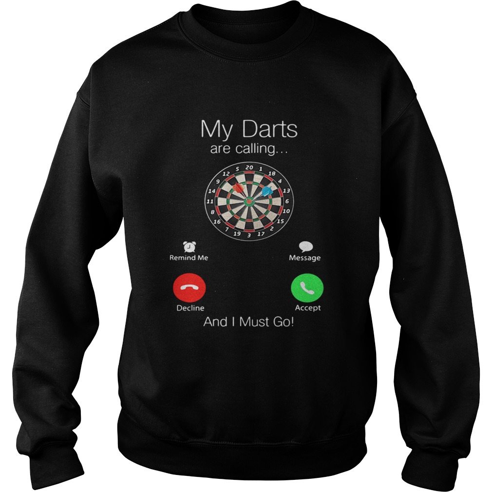 Dartboard blade my darts are calling and I must go Sweatshirt