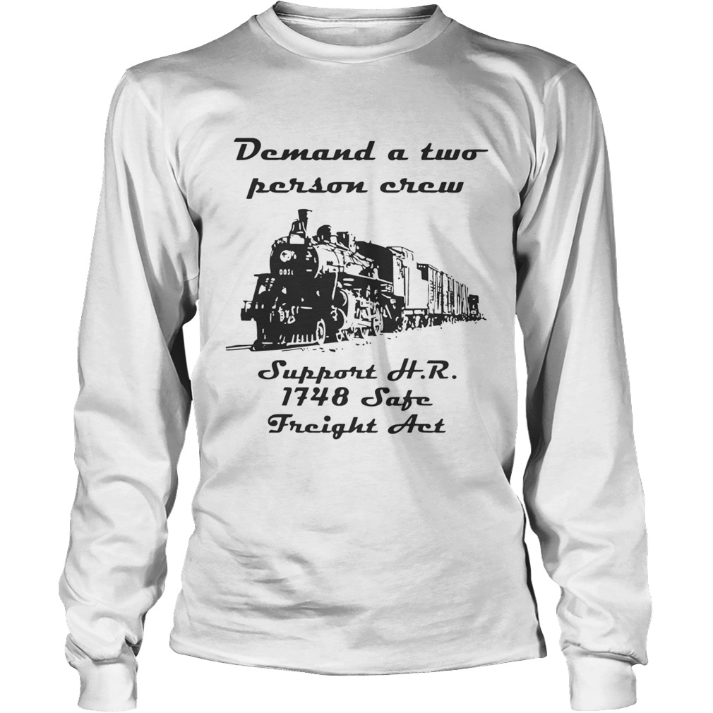 Demand a two person crew support HR 1748 safe freight act LongSleeve