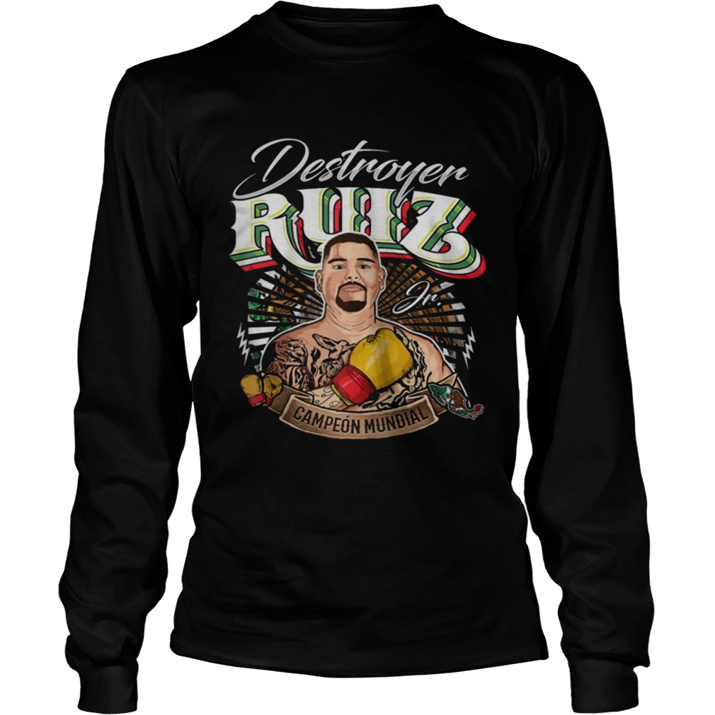 Destroyer Ruiz Jr world champion LongSleeve
