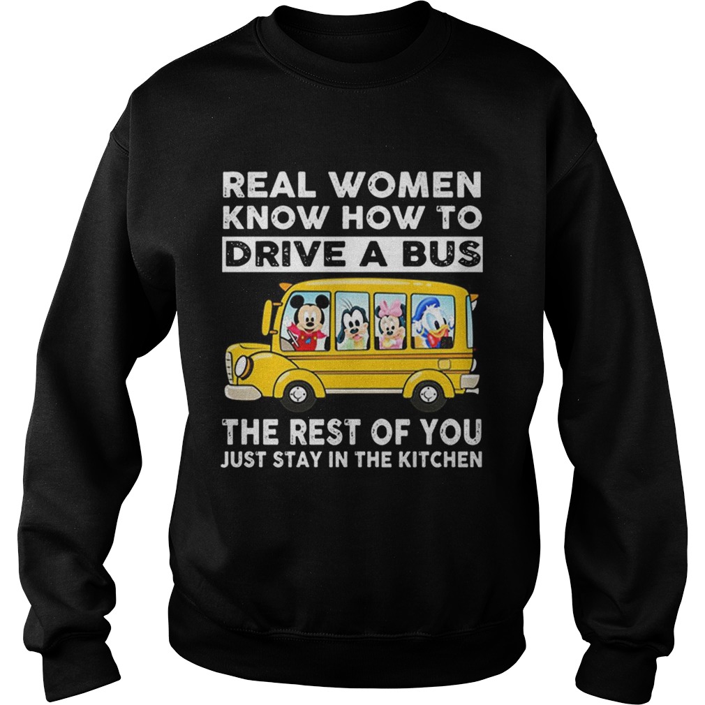 Disney school bus real women know how to drive a bus Sweatshirt
