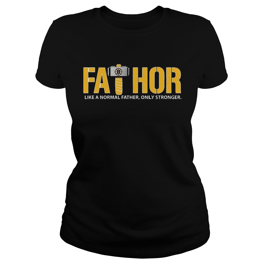 Fathor Boston Bruins like normal father only stronger Classic Ladies