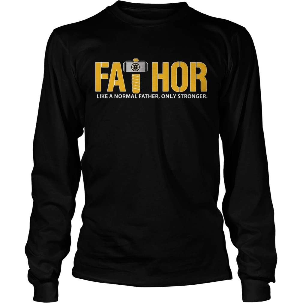 Fathor Boston Bruins like normal father only stronger LongSleeve