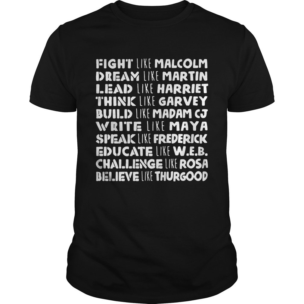 Fightlike Malcolm dream like Martin lead like Harrietthink like shirt
