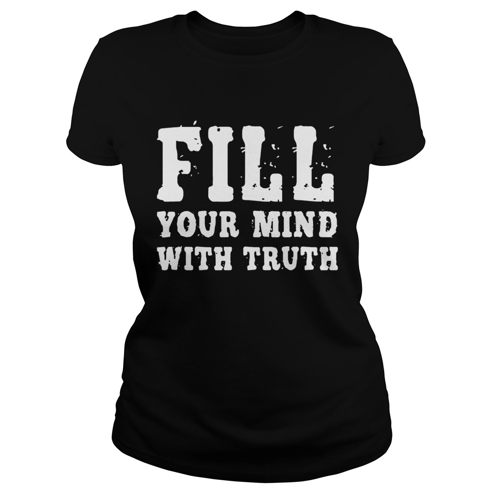 Fill Your Mind With Truth Classic Ladies