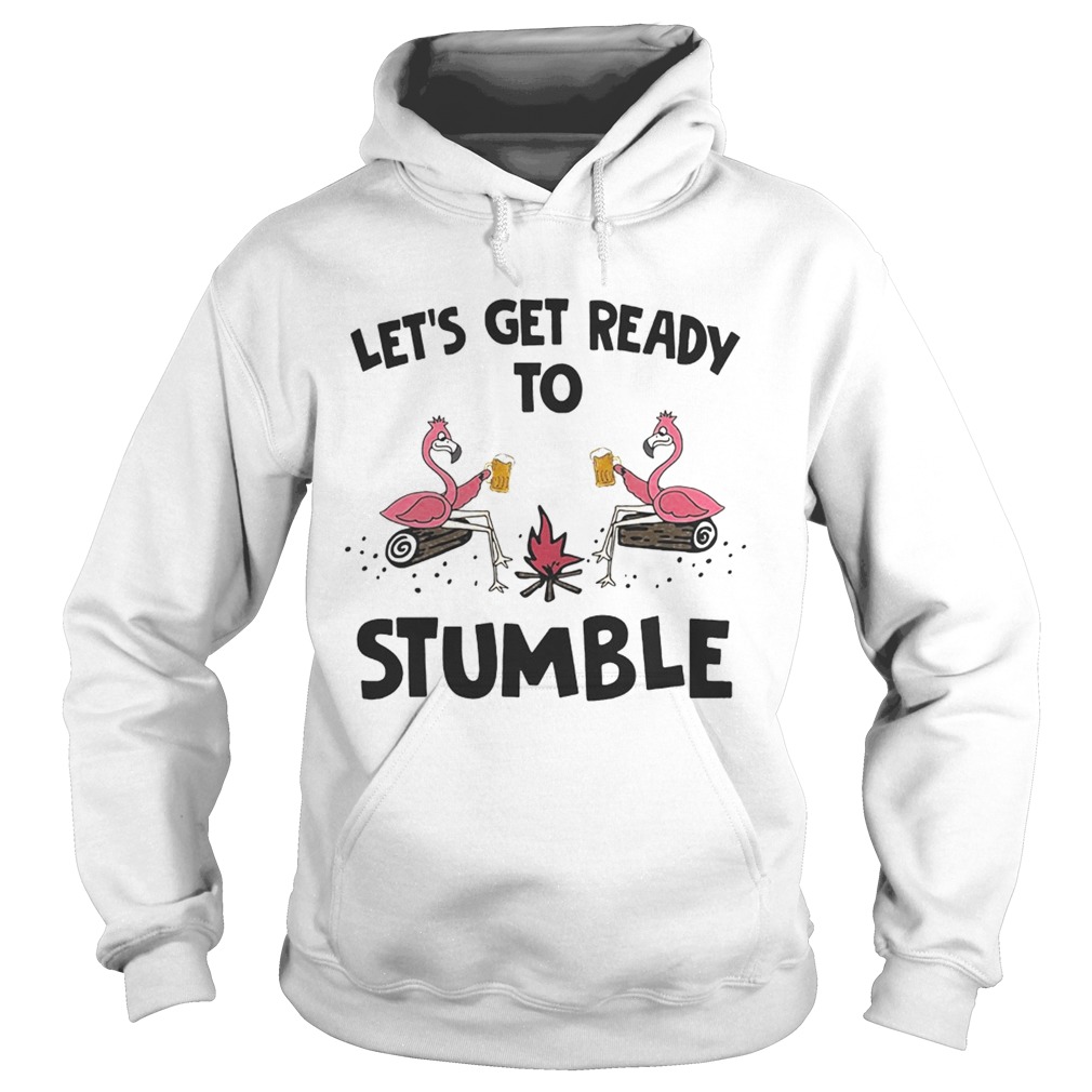 Flamingo Lets get ready to stumble Hoodie