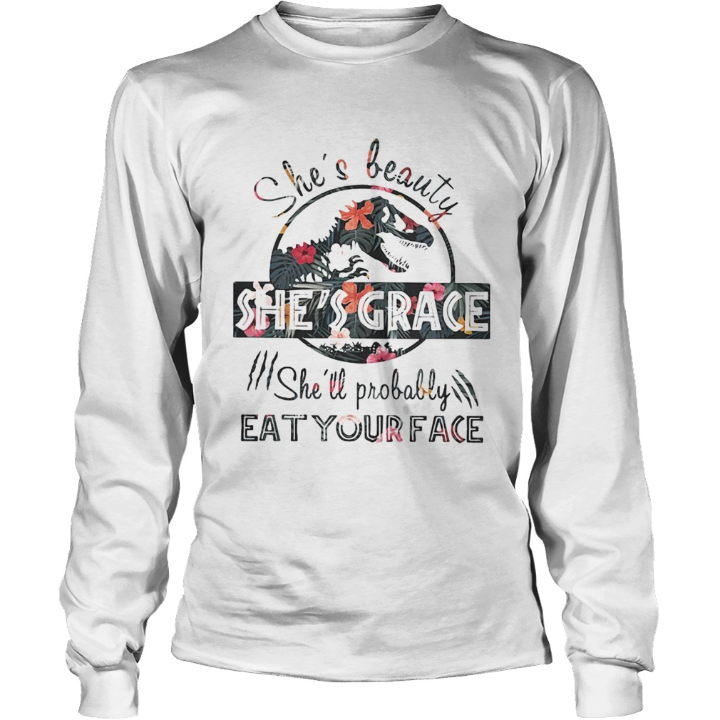 Floral Jurassic shes beauty shes grace shell probably eat your face LongSleeve