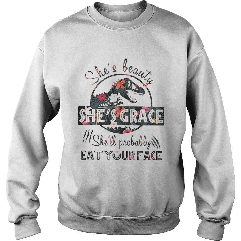 Floral Jurassic shes beauty shes grace shell probably eat your face Sweatshirt