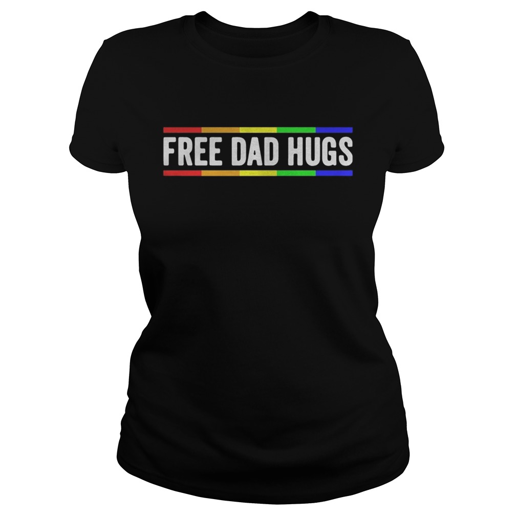 Free dad hugs LGBT pride fathers day Classic Ladies