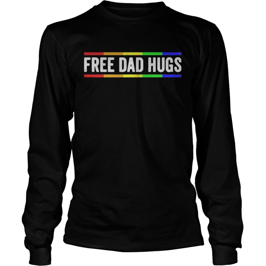 Free dad hugs LGBT pride fathers day LongSleeve