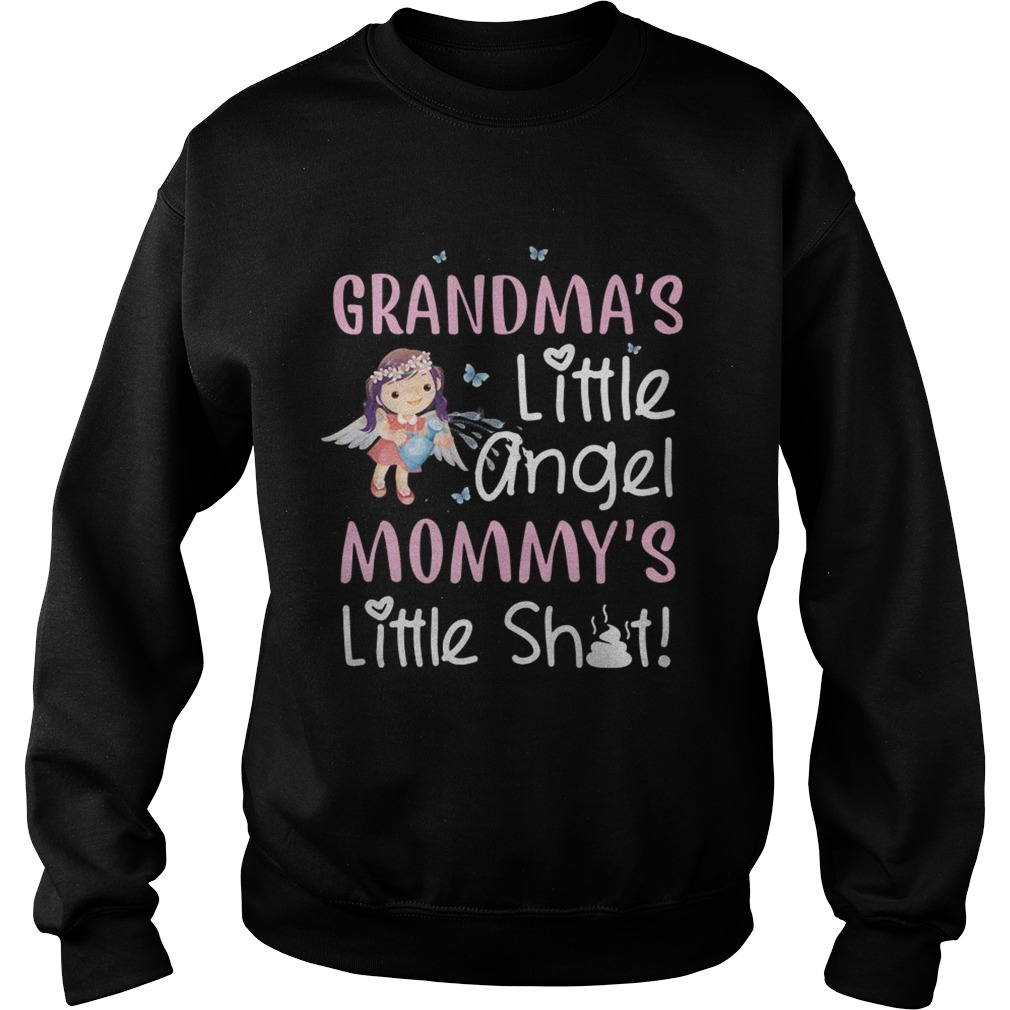 Grandmas little angel mommys little shit Sweatshirt