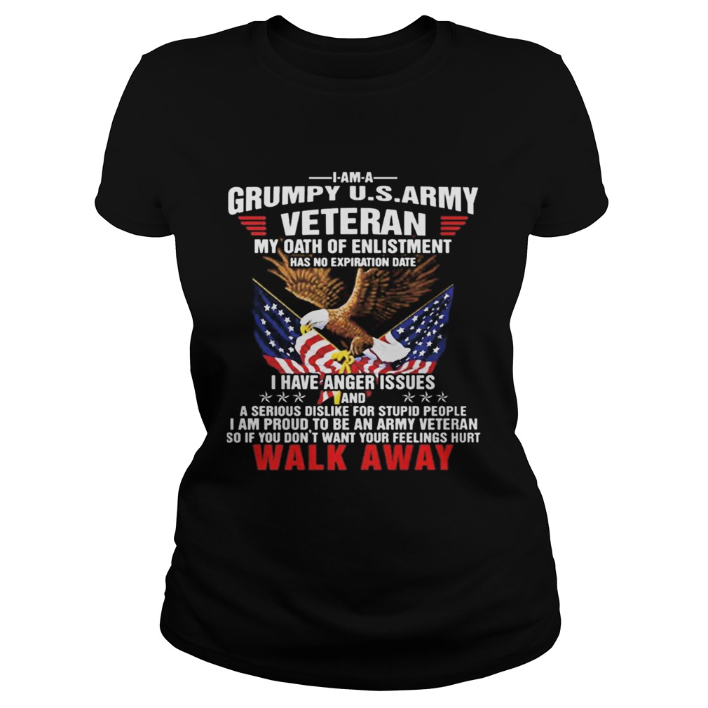 Grumpy us army veteran my oath of enlistment walk away Classic Ladies