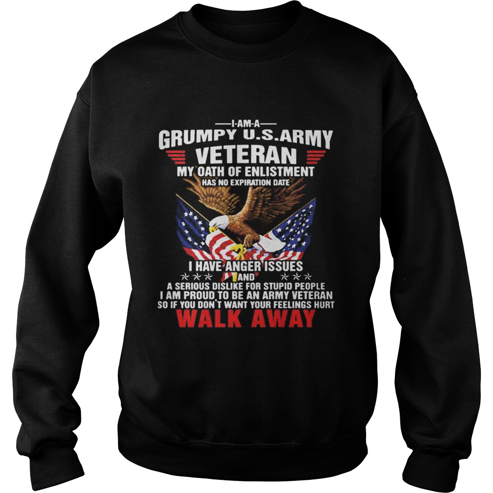 Grumpy us army veteran my oath of enlistment walk away Sweatshirt