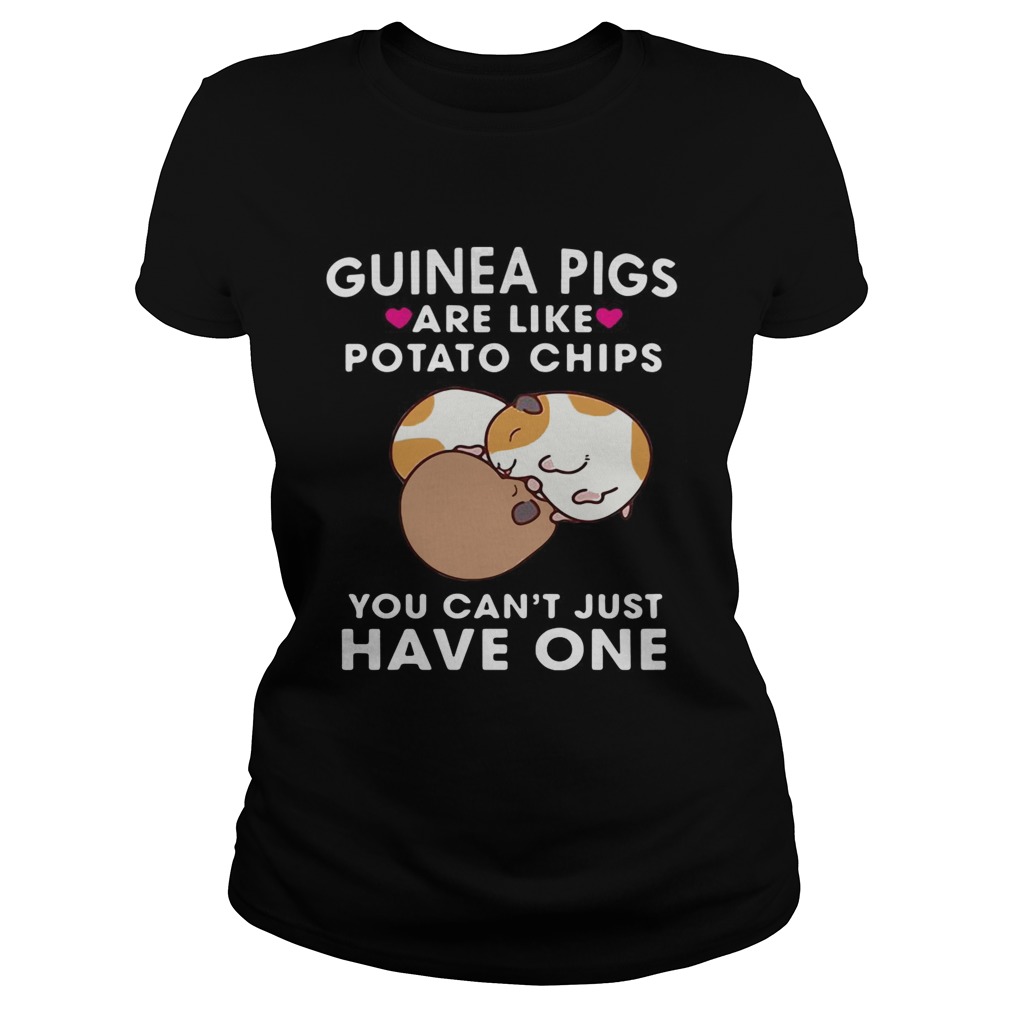 Guinea pigs are like potato chips you cant just have one Classic Ladies