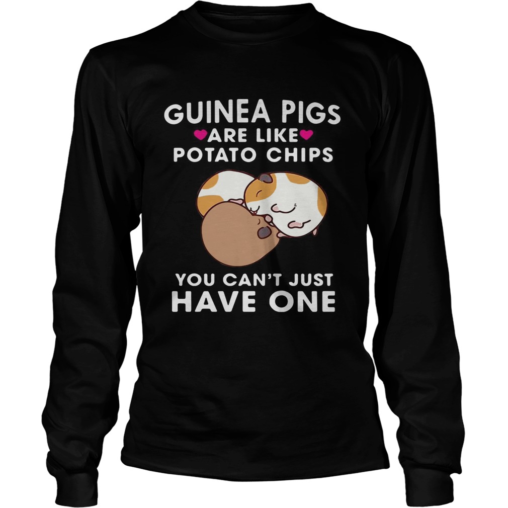 Guinea pigs are like potato chips you cant just have one LongSleeve