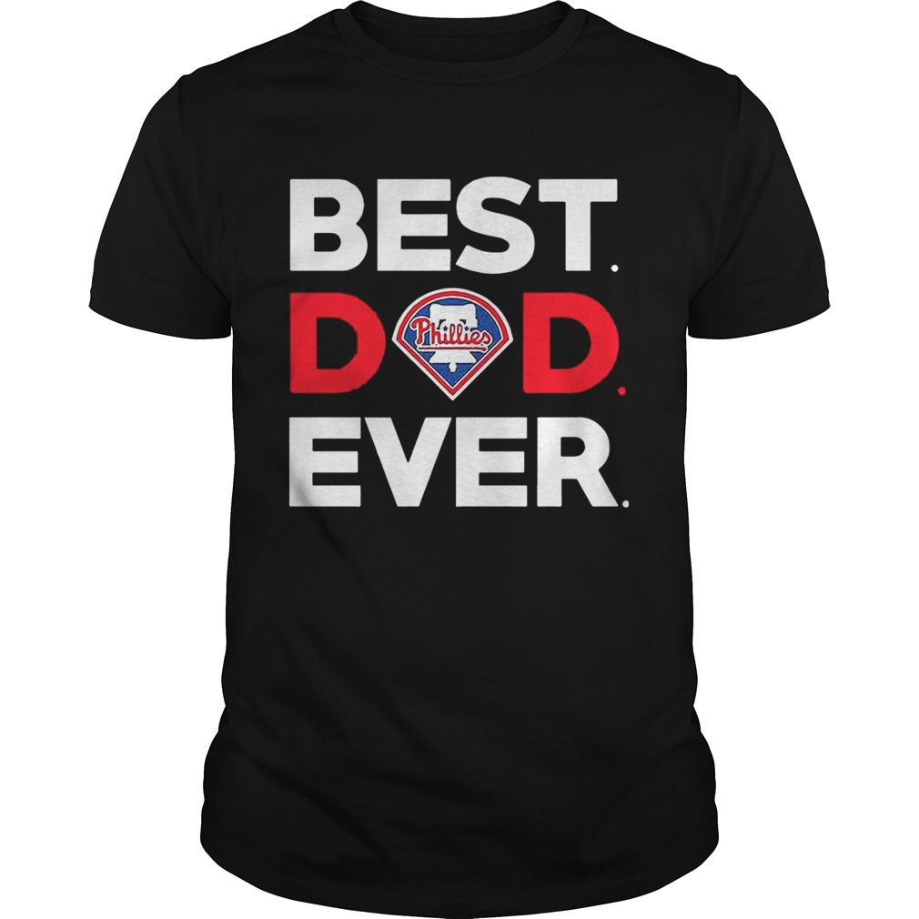 Best Philadelphia Phillies dad ever shirt