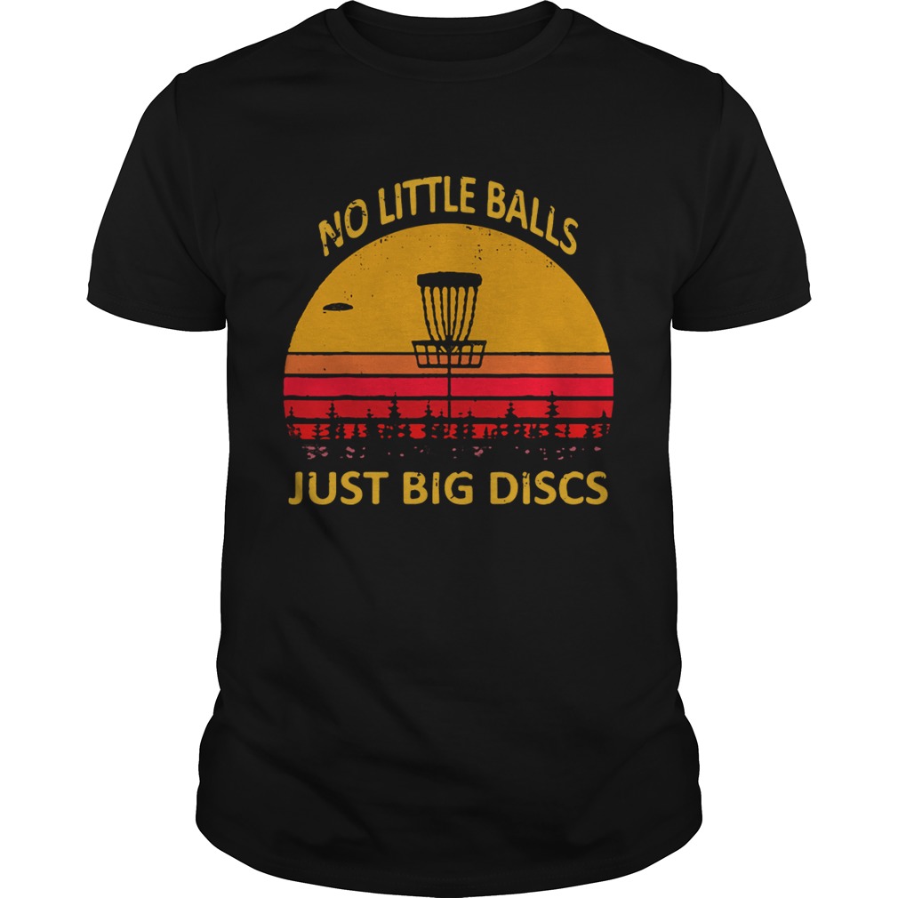 Disc golf no little balls just big discs retro shirt