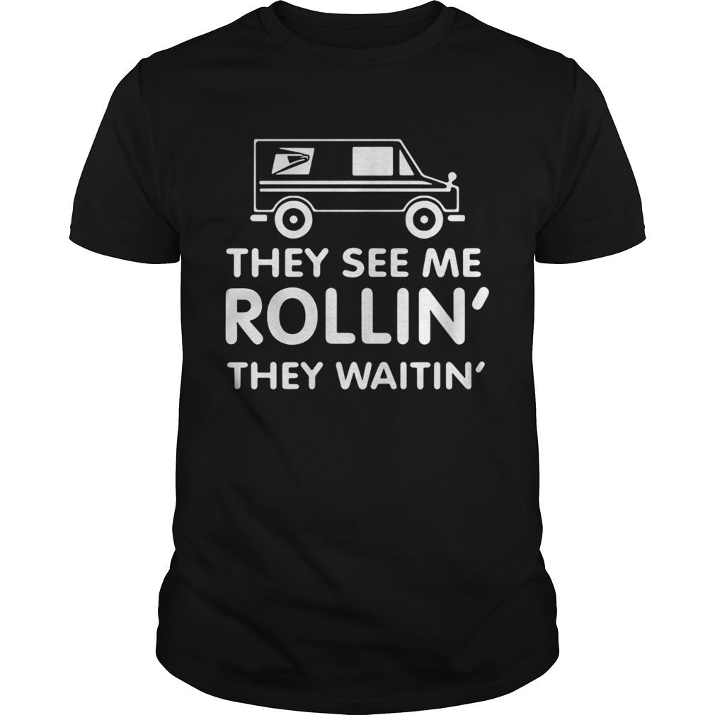 They see me rollin’ they waitin’ shirt