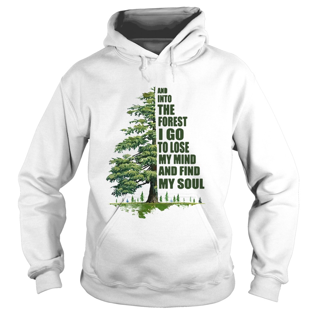 Halftree and into the forestI go to lose my mind and find my soul Hoodie