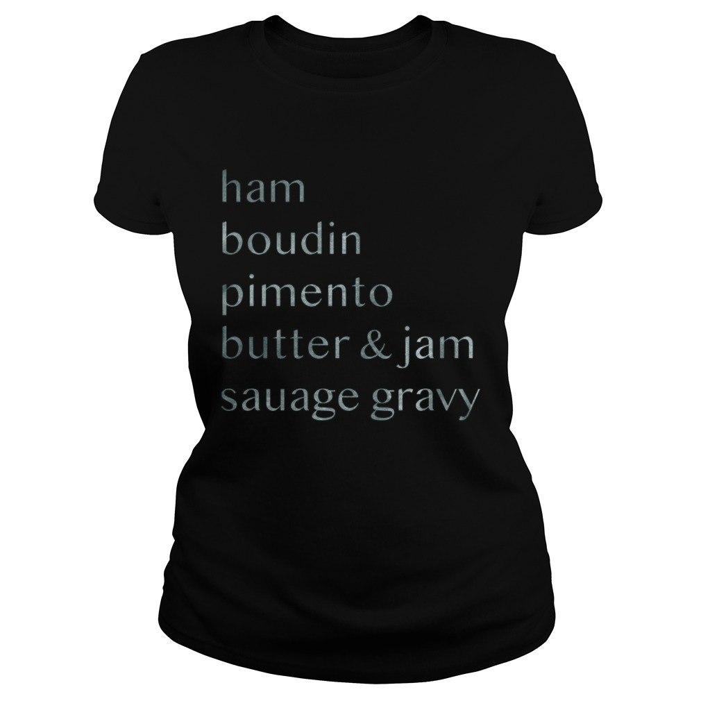 Ham boudin pimento butter and jam sausage gravy Classic Ladies