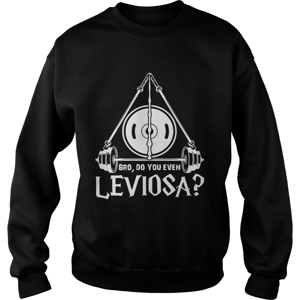 Harry Potter Bro Do You Even Leviosa Sweatshirt