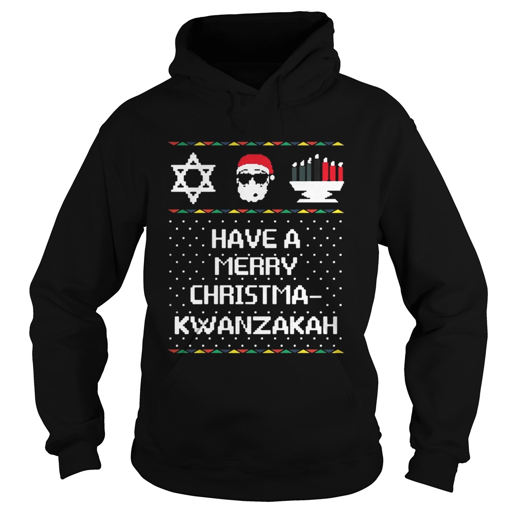 Have a Merry Chrisma Kwanzakah Hoodie