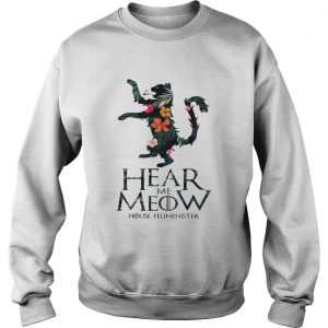Hear me Meow House Felineister Game of Thrones Sweatshirt