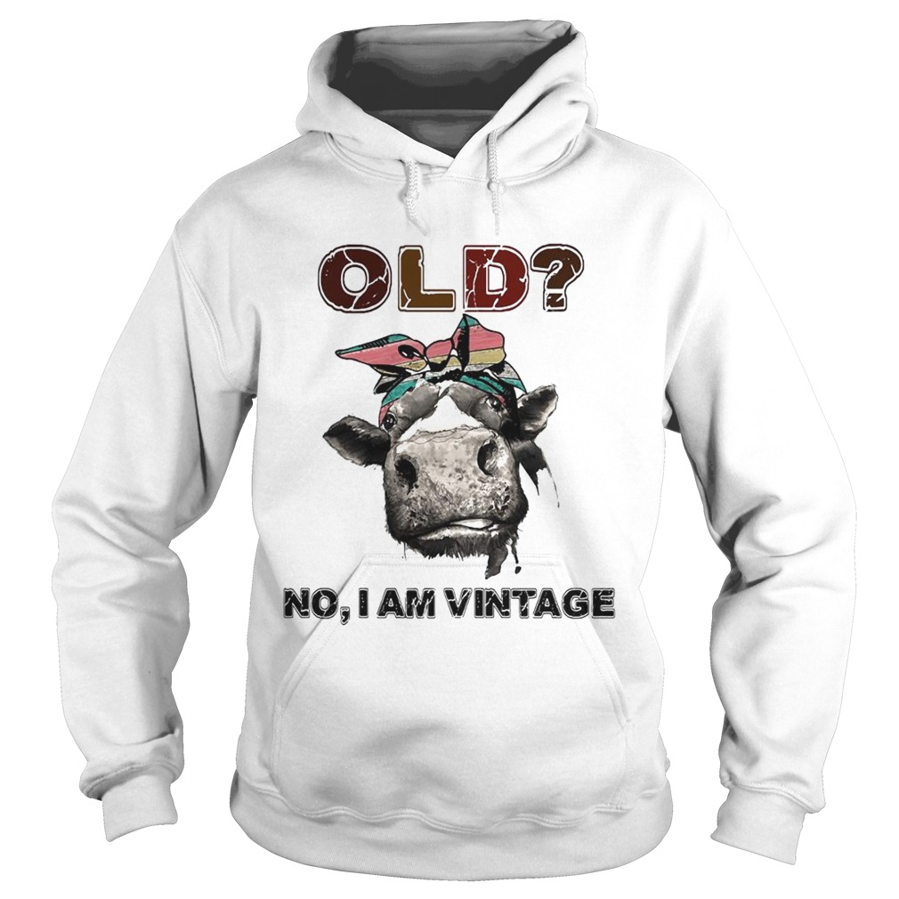 Heifer Old no I am Vintage Hoodie