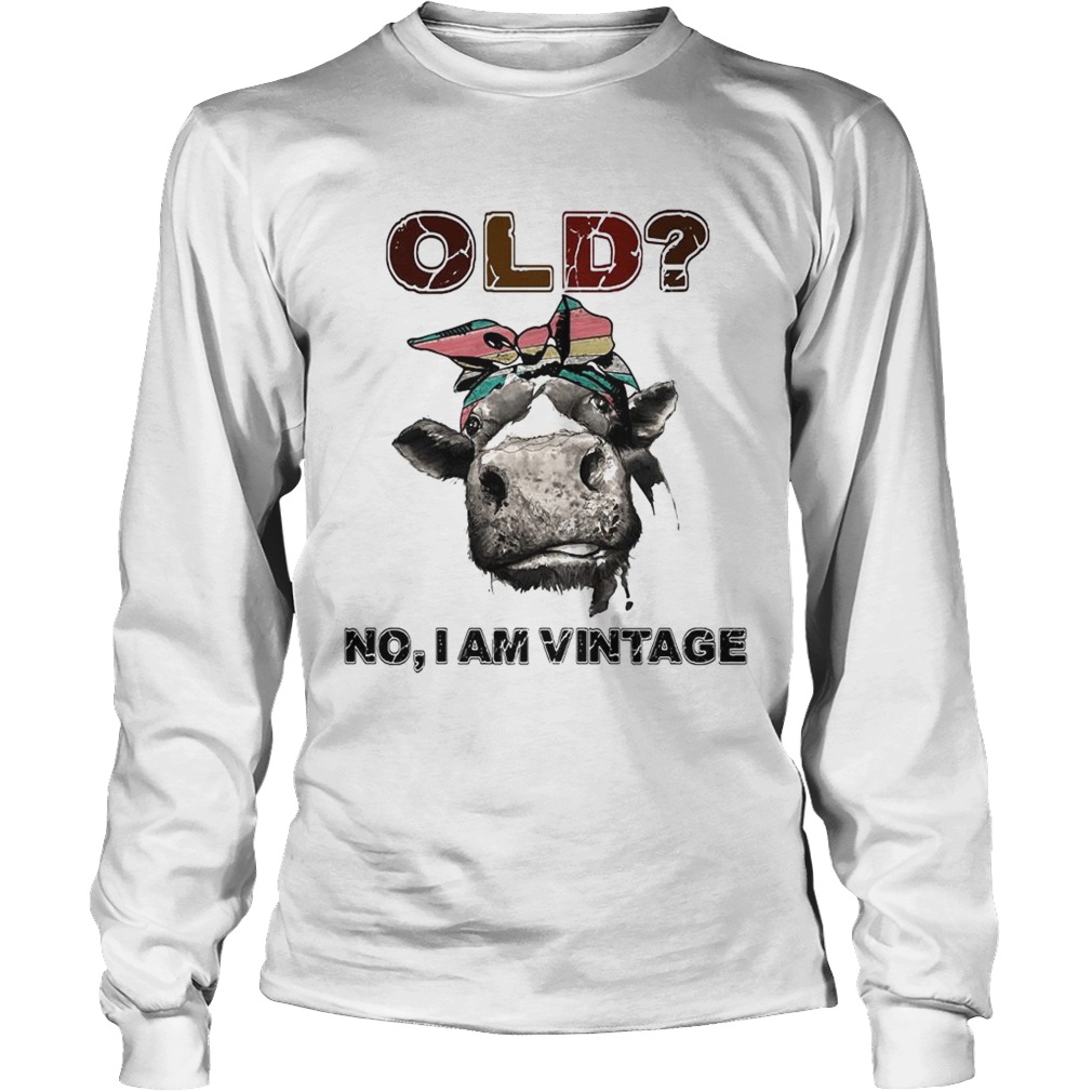 Heifer Old no I am Vintage LongSleeve