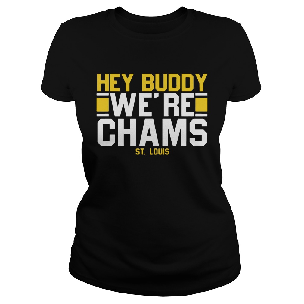 Hey Buddy Were Champions St Louis Blues Shirt Classic Ladies