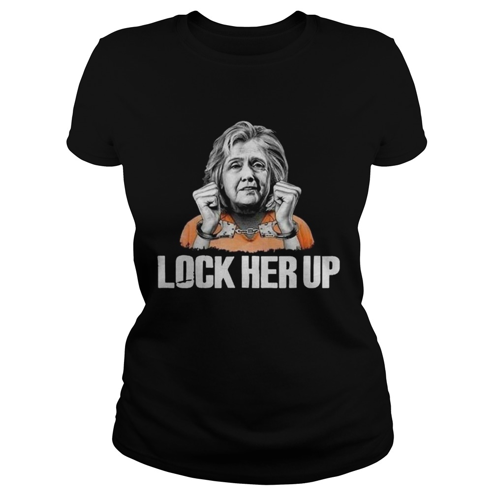 Hillary Clinton lock her up Classic Ladies