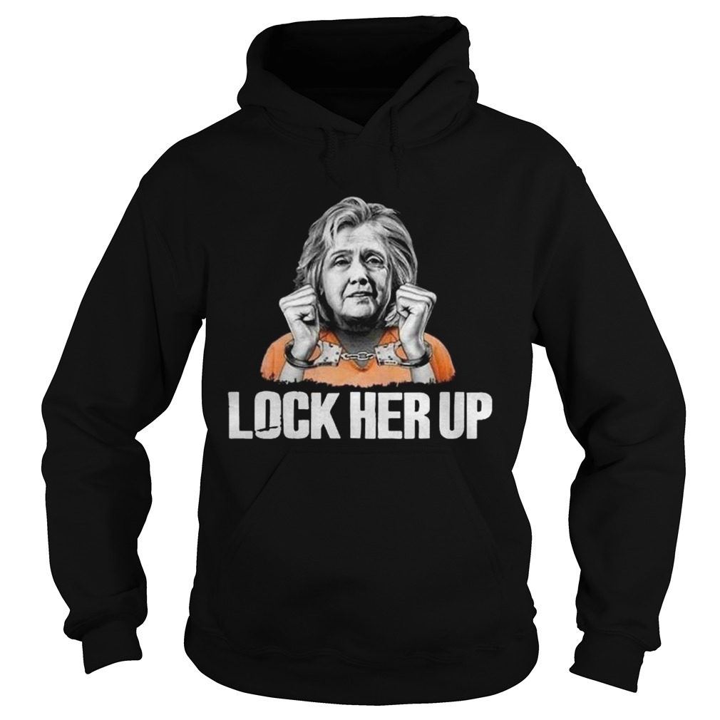 Hillary Clinton lock her up Hoodie