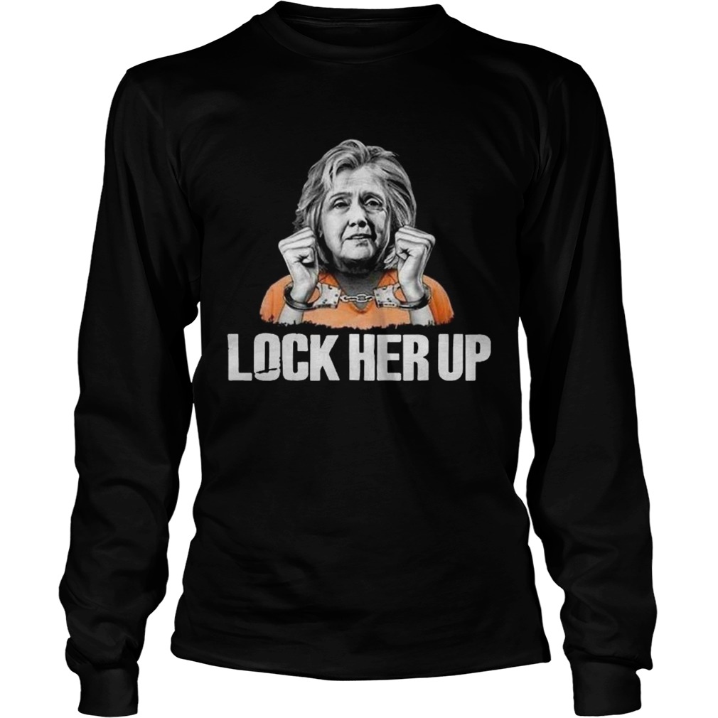Hillary Clinton lock her up LongSleeve