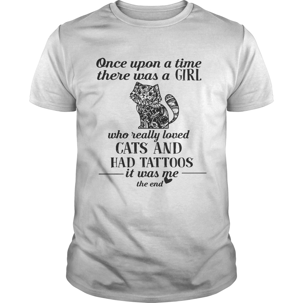 Hippie Cat Once Upon A Time There Was A Girl Who Really Loved Cats And Had Tattoos Shirt