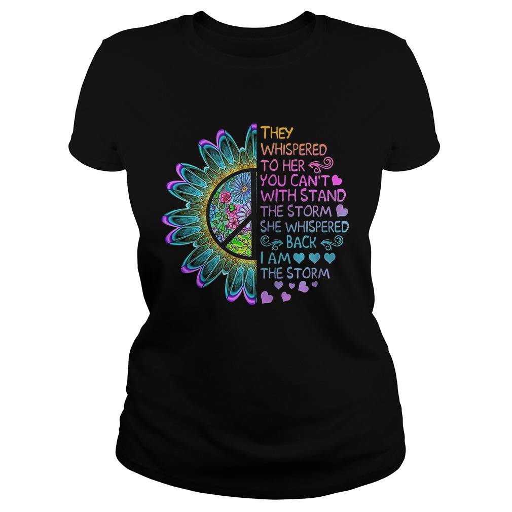 Hippie flower they whispered to her you cant with stand the storm Classic Ladies